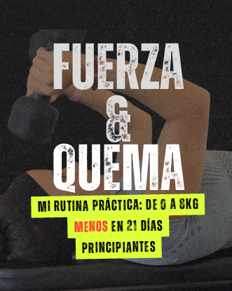 RUTINA FUERZA & QUEMA EN CASA -8KG EN 21 DÍAS